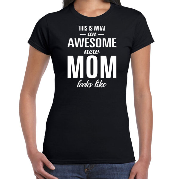 Awesome new mom t-shirt zwart voor dames - Cadeau aanstaande moeder/ zwanger XS -